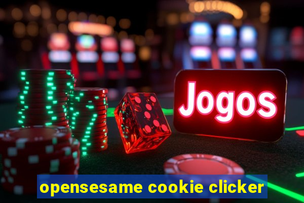 opensesame cookie clicker